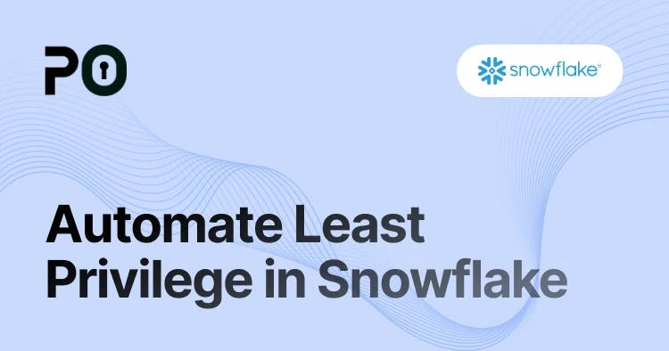 Automate Least Privilege in Snowflake