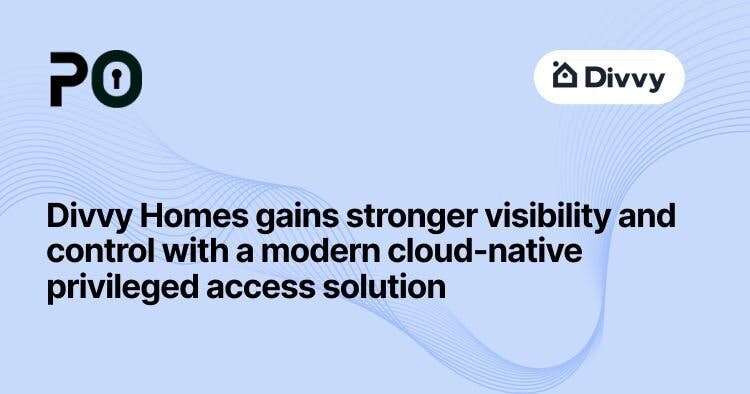 Divvy Homes gains stronger visibility and control with a modern cloud-native privileged access solution