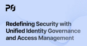 Redefining Security with Unified Identity Governance and Access Management