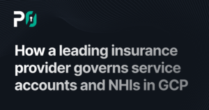 How a Leading Insurance Provider Secured 40,000+ Service Accounts in GCP