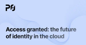 Access granted: the future of identity in the cloud