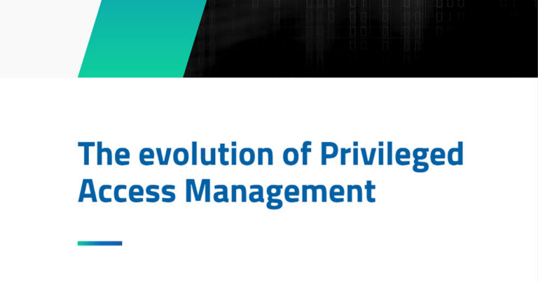The evolution of Privileged Access Management