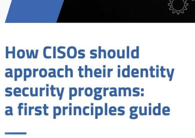 How CISOs should approach their identity security programs: a first principles guide
