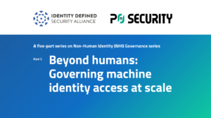 Beyond Humans: Governing Machine Identity Access at Scale