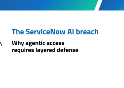 The ServiceNow AI breach: Why agentic access requires layered defense