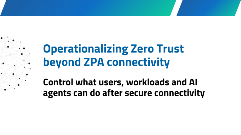 Deepening the ZPA Zero Trust framework with fine-grained access control